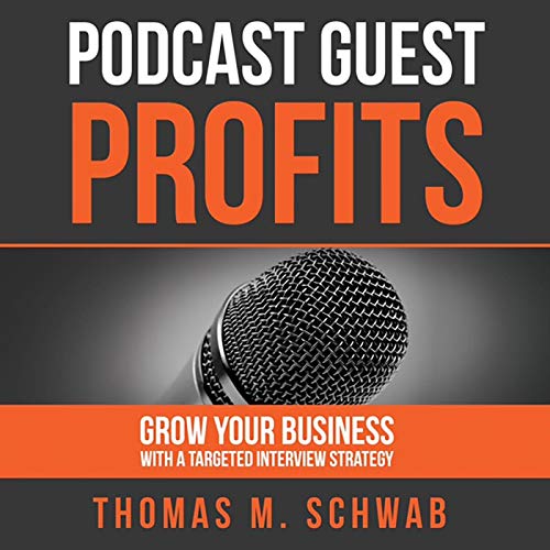Podcast Guest Profits by Thomas M. Schwab episode artwork