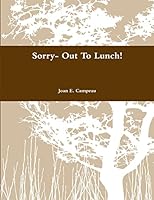 Sorry-Out To Lunch! 1329646177 Book Cover