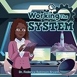 Working the System