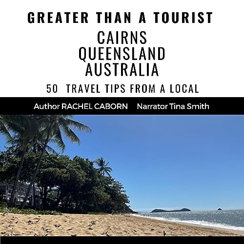 Greater than a Tourist: Cairns Queensland, Australia by Rachel Caborn episode artwork