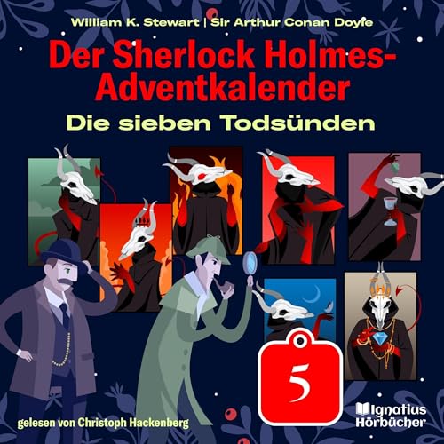 Die sieben Todsünden. Der Sherlock Holmes-Adventkalender - Tag 5 Audiolibro Por Sir Arthur Conan Doyle, William K. Stewa