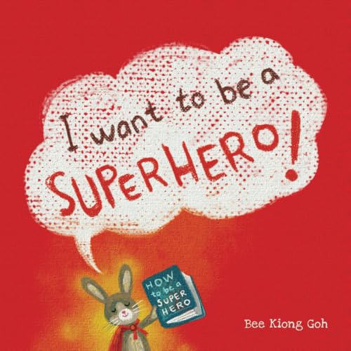 I want to be a SUPERHERO
