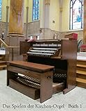  Das Spielen der Kirchen-Orgel - Buch 1