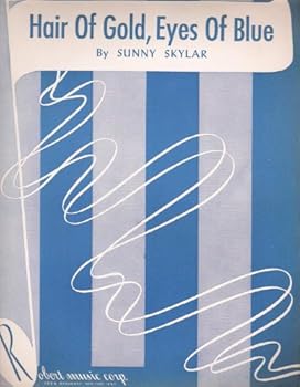 Hair of Gold, Eyes of Blue