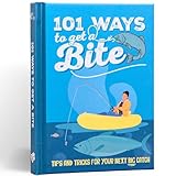 101 Ways To Get a Bite: Funny Fishing Gift Book