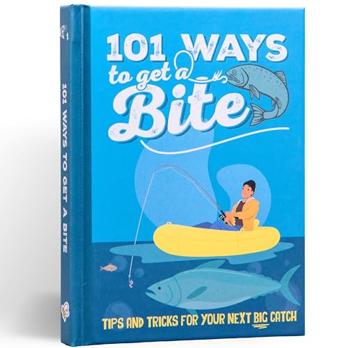 101 Ways To Get a Bite: Funny Fishing Gift Book