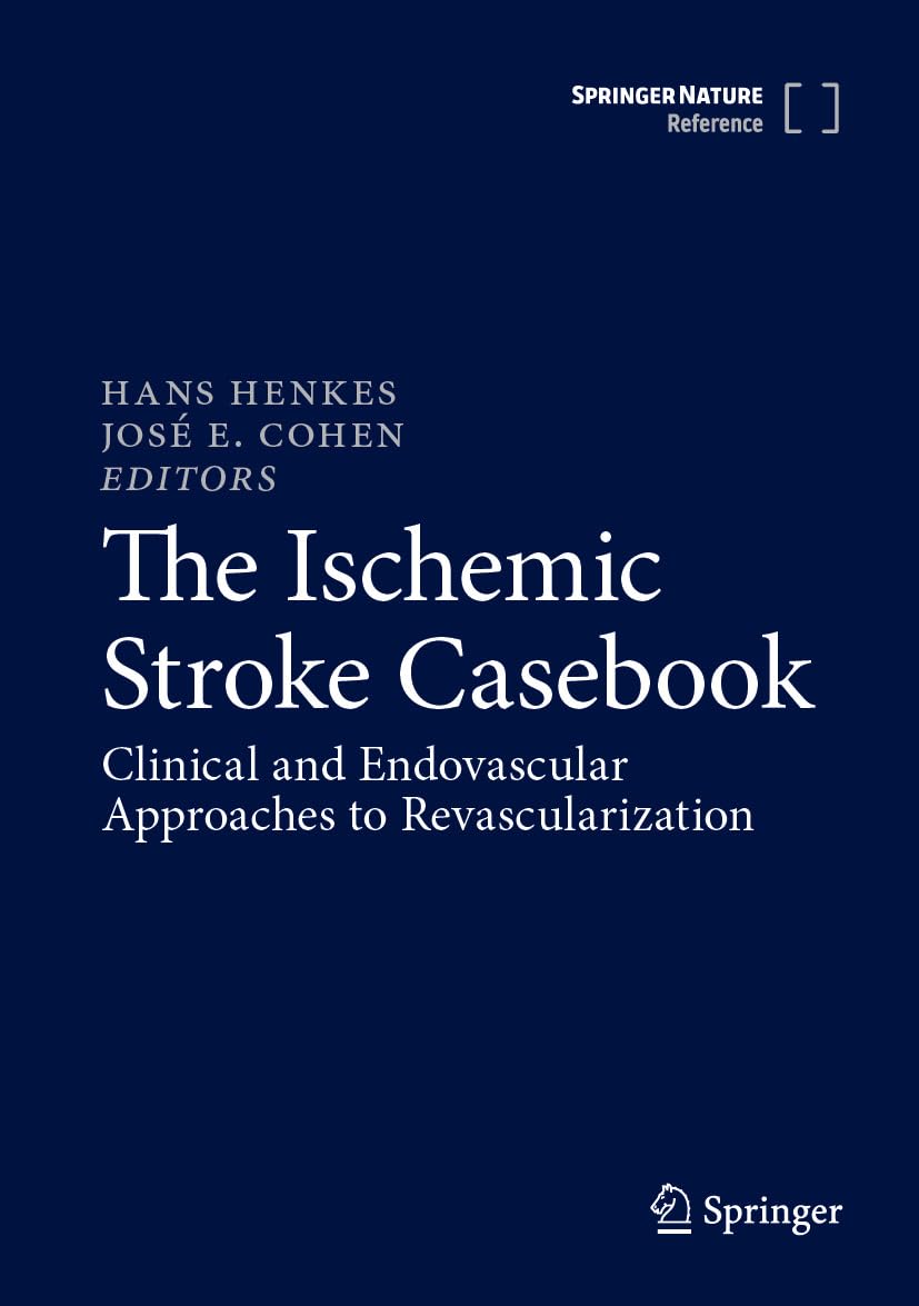 The Ischemic Stroke Casebook: Clinical and Endovascular Approaches to Revascularization (English Edition)