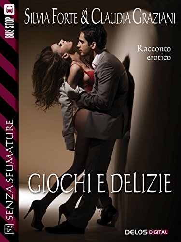 Giochi e delizie (Senza sfumature) Giochi e delizie (Senza sfumature)