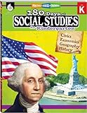 180 Days of Social Studies: Grade K - Daily Social Studies Workbook for Classroom and Home, Cool and Fun Civics Practice, Kindergarten Elementary School Level History Activities Created by Teachers