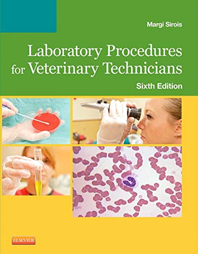 Laboratory Procedures for Veterinary Technicians, 6th Edition Laboratory Procedures for Veterinary Technicians, 6th Edition