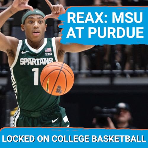 REACTION: (13)Michigan State Spartans Win At (8)Purdue For First Time Since 2014