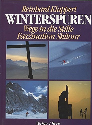 Winterspuren. Wege in die Stille. Faszination Skitour