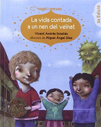 La vida contada a un nen del veïnat: Antologia infantil de Vicent Andrés Estellés: 3 (Vagó de versos)