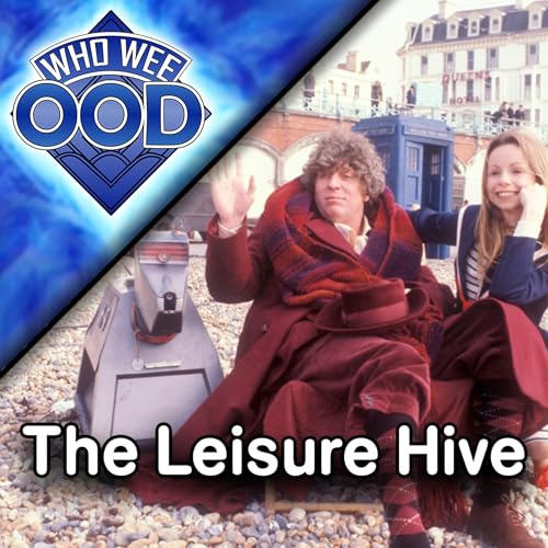 『The Beginning of the End - Doctor Who: The Leisure Hive REVIEW - Who Wee Ood #67』のカバーアート