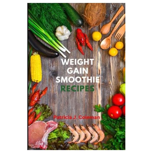 Weight Gain Smoothie Recipes: Healthy and Delicious Quick Juicing Smoothie Recipes to Gain Fast Weight, Energy, and Detox