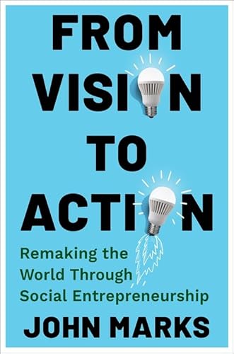 From Vision to Action: Remaking the World Through Social Entrepreneurship - //medicalbooks.filipinodoctors.org