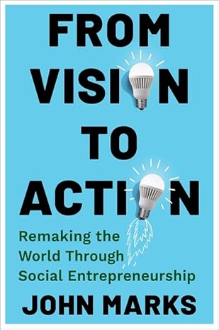 From Vision to Action: Remaking the World Through Social Entrepreneurship-Wow! eBook