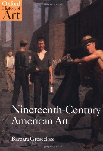 Nineteenth-Century American Art (Oxford History of Art)