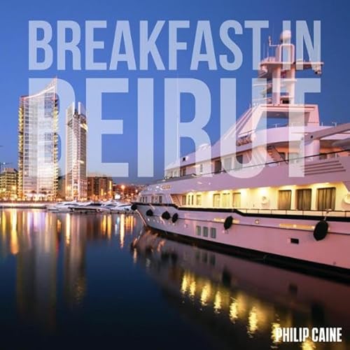 Breakfast in Beirut Audiolivro Por Mr. Philip Caine capa