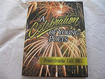 Hardcover A Celebration of Young Poets: Pennsylvania Spring 2004 Book