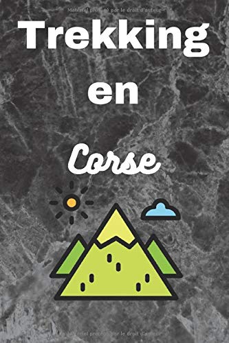 Buy Trekking en corse: Carnet de randonnée à remplir par vos soins - La