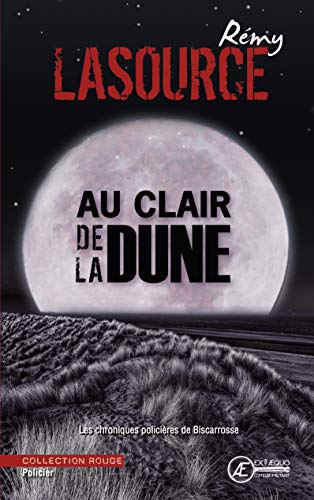 Télécharger Les chroniques policières de Biscarrosse - Tome 3: Au clair de la dune PDF Ebook En Ligne