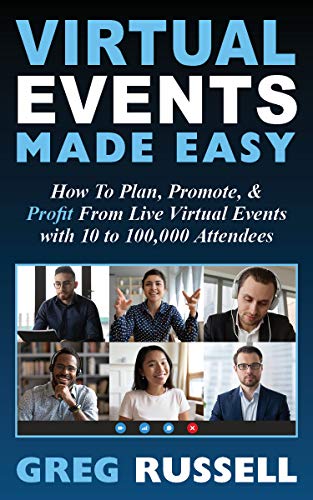 Télécharger Virtual Events Made Easy: How To Plan, Promote & Profit From Live Virtual Events with 10 to 100,000 Gratuit