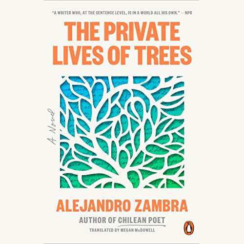 The Private Lives of Trees by Alejandro Zambra, Megan McDowell - translator episode artwork