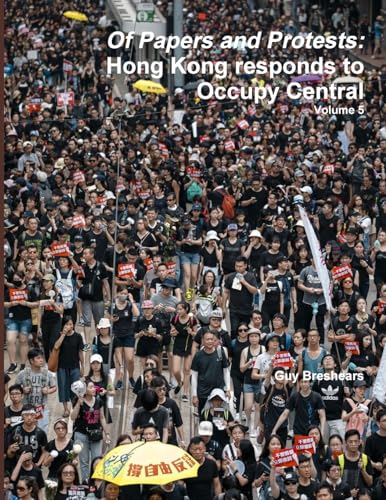 Of Papers and Protests: Hong Kong responds to Occupy Central Volume 5