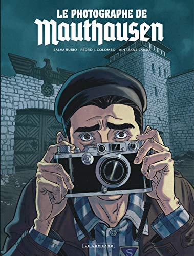 Le Photographe de Mauthausen - tome 0 - Le Photographe de Mauthausen Le Photographe de Mauthausen - tome 0 - Le Photographe de Mauthausen