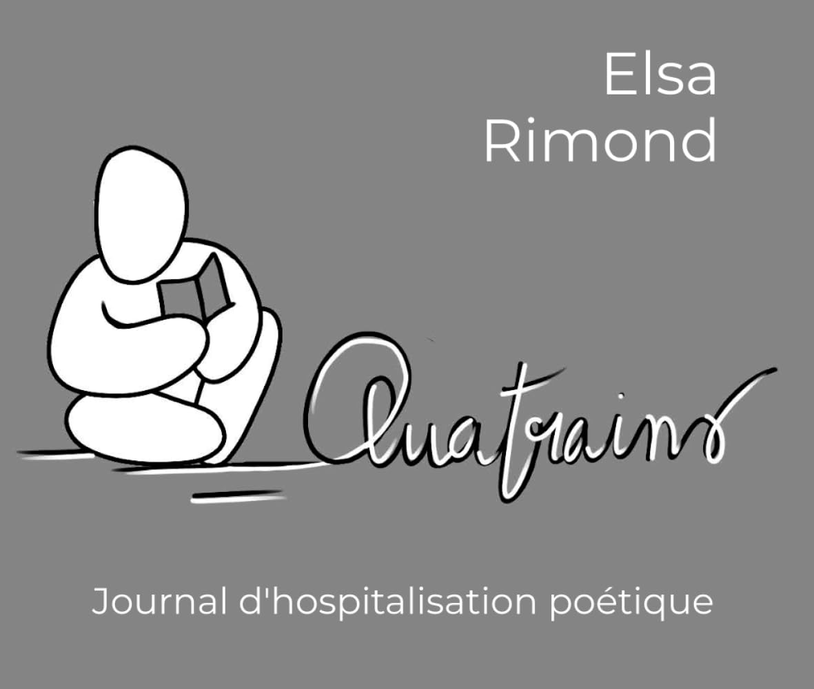 Journal d'hospitalisation poétique: Quatrains