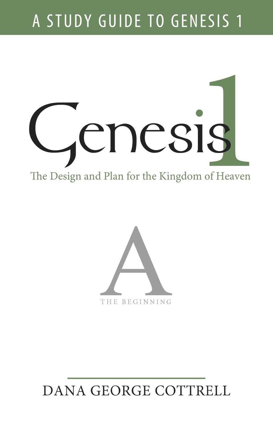 Genesis 1: The Design and Plan for the Kingdom of Heaven