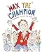 Max the Champion