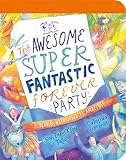 The Awesome Super Fantastic Forever Party Board Book: Heaven with Jesus is Amazing!
