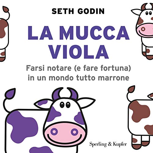 Seth Godin - La mucca viola (2018) mp3 - 64 kbps