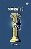 voltaire candide commentaire  Socrates (English Edition)