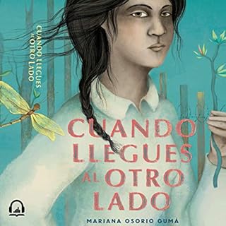 Cuando llegues al otro lado [When You Get to the Other Side] Audiolibro Por Mariana Osorio Gum&aacute; arte de portada