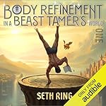 Cover of Body Refinement in a Beast Tamer’s World, Book 1