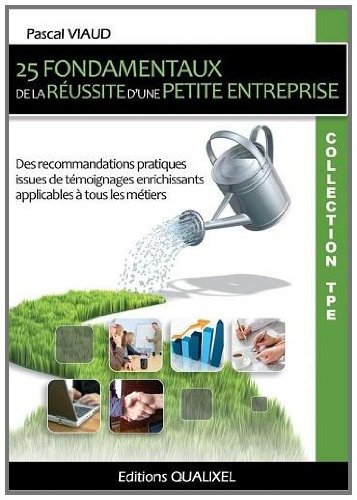 25 fondamentaux de la réussite d'une petite entreprise Livre eBook France