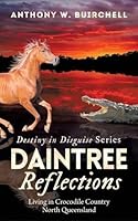 Daintree Reflections: Surviving in Crocodile Country North Queensland 1925341437 Book Cover