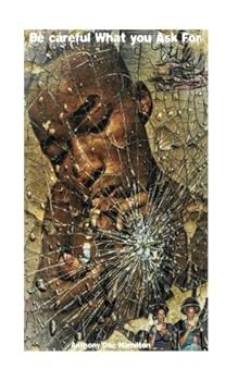 Paperback Be Careful What You Ask For Book