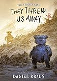 They Threw Us Away (The Teddies Saga, 1)