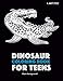 Dinosaur Coloring Book For Teens: Black Background