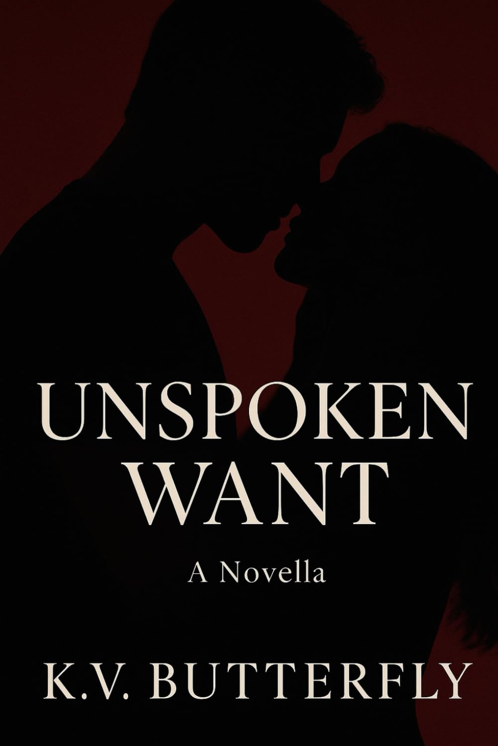 Unspoken Wants: A spicy novella about desire, secrets, and untold longing