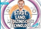 Stadt, Land, Medizinischer Technologe – 115 Spiele: Stadt, Land, Medizinischer Technologe – Spielblock für Labor- und Radiologie-Profis | Geschenkidee für MTAs und MTRs – Quiz Spiel