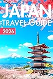 Japan Travel Guide 2026: Save Money and Experience Authentic City Life with Tips on Budget Hotels & Must-See Sights