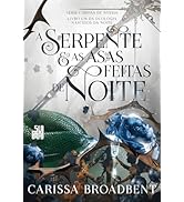 A serpente e as asas feitas de noite: Livro 1 da duologia Nascidos da Noite