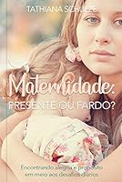 Maternidade: Presente ou fardo? 6587506038 Book Cover