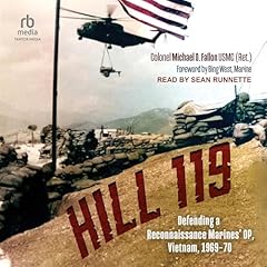 Hill 119 Audiolibro Por Colonel Michael O. Fallon USMC (Ret), Bing West -foreword by arte de portada