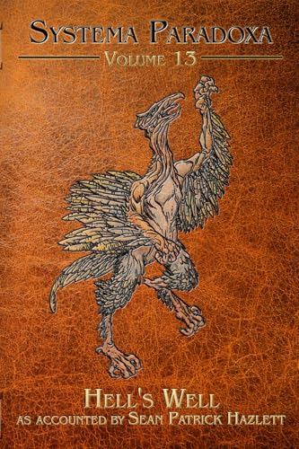 Image of Hell's Well: A Tale of the Lone Pine Mountain Devil (Systema Paradoxa Book 13)